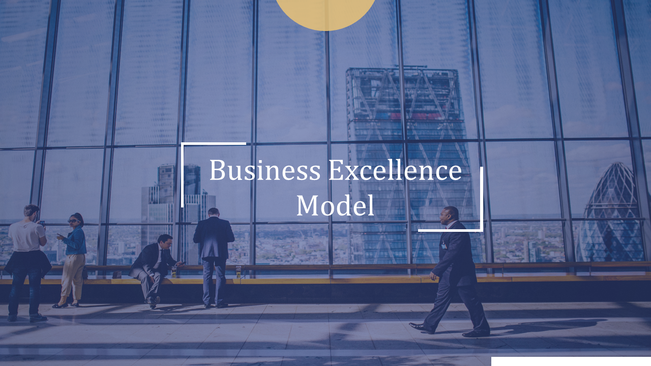 Business Excellence Model slide featuring a modern office setting with business professionals walking and discussing.