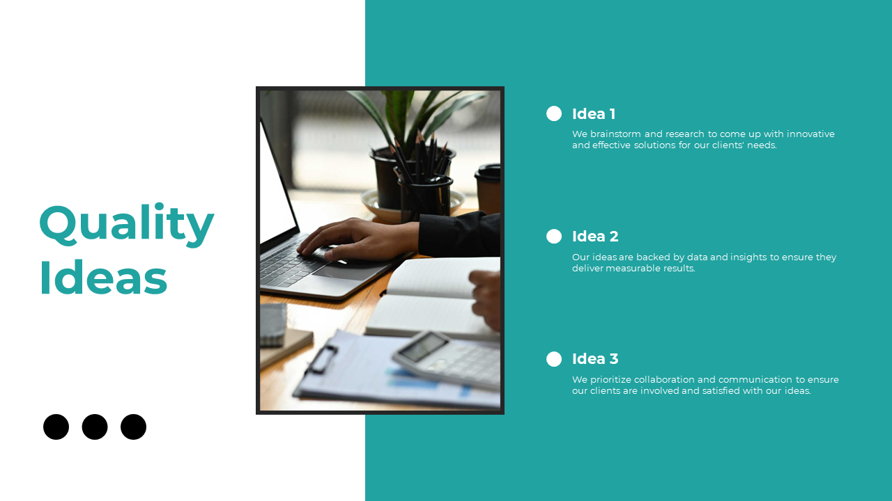 Quality Ideas slide with a person typing on a laptop, highlighting three key ideas in a teal and white theme.