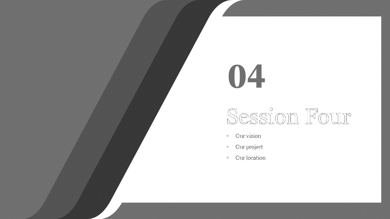 Session Four PowerPoint slide with a grey geometric background, featuring points on the vision, project, and location.