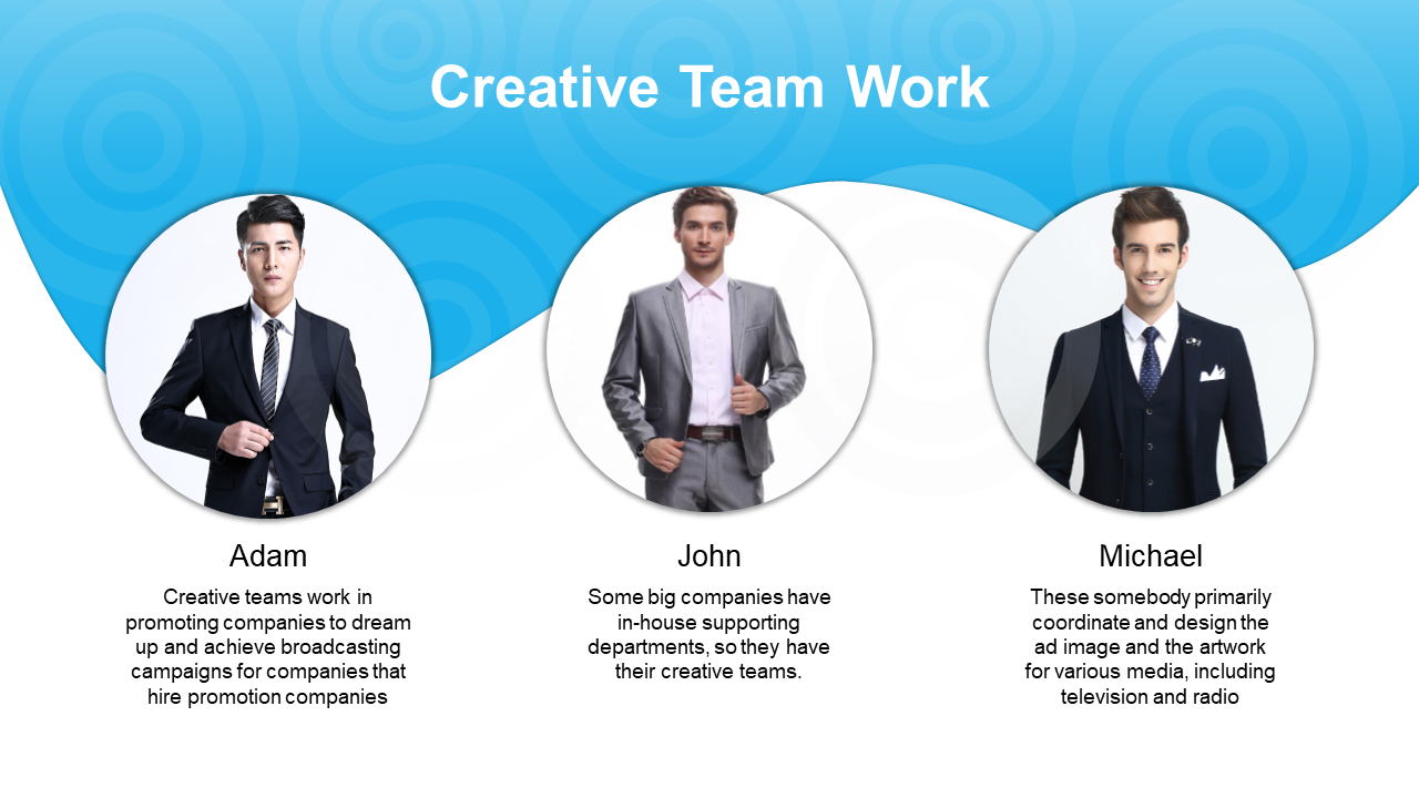 Blue and white slide about creative teamwork with photos of Adam, John, and Michael and descriptions of their roles.