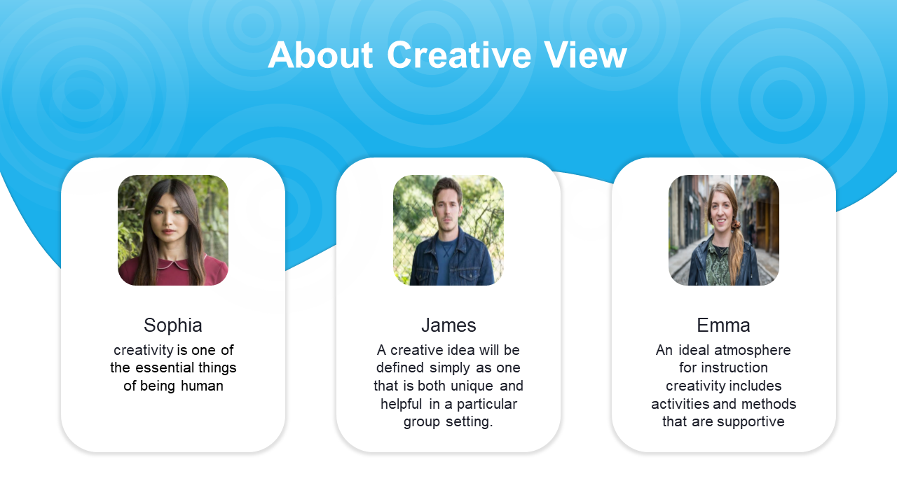 About creative view slide features photos and quotes from Sophia, James, and Emma about creativity in a white and blue theme.