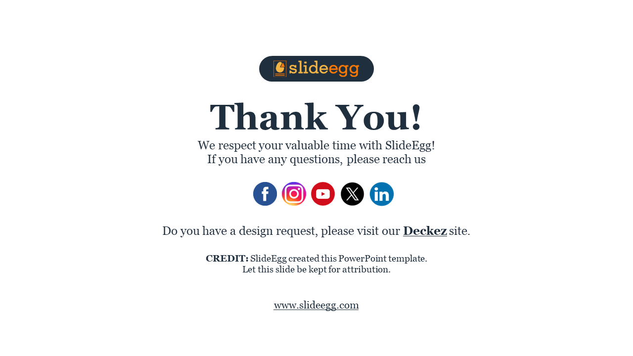 Thank you slide with SlideEgg logo, social media icons, and links to the Deckez site for design requests on a white backdrop.