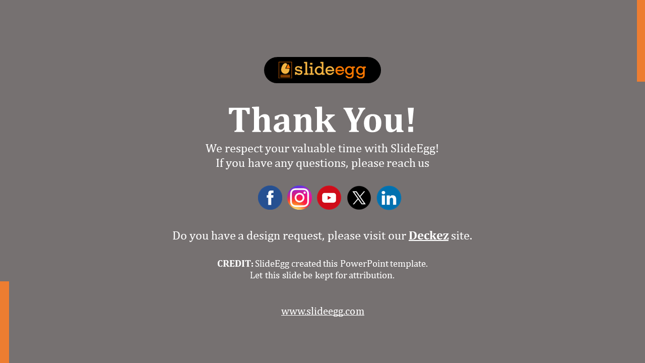 Thank you slide with SlideEgg logo, social media icons, and contact information on a grey backdrop.