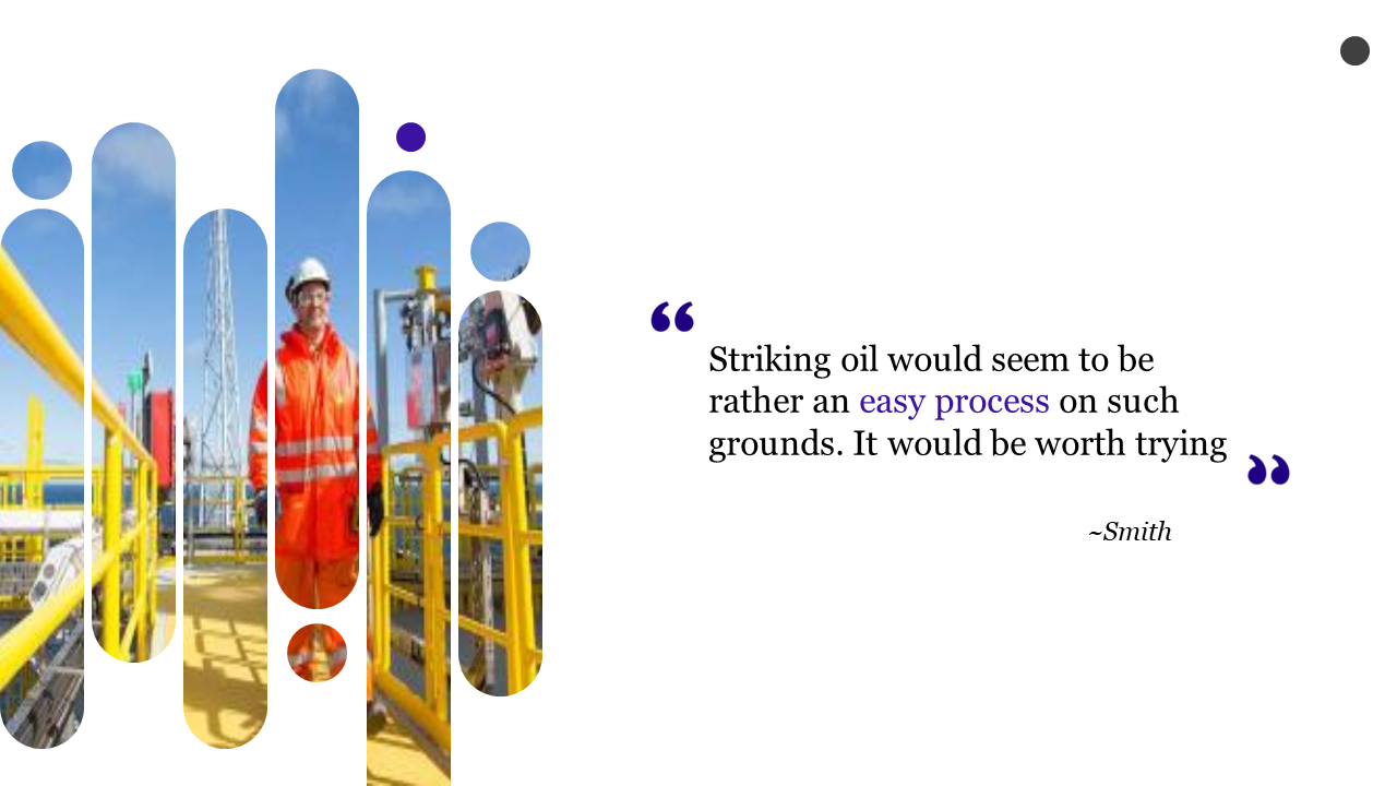 Slide featuring stylized vertical cutout photo of an oil worker, with purple quote marks, and text on a white background.