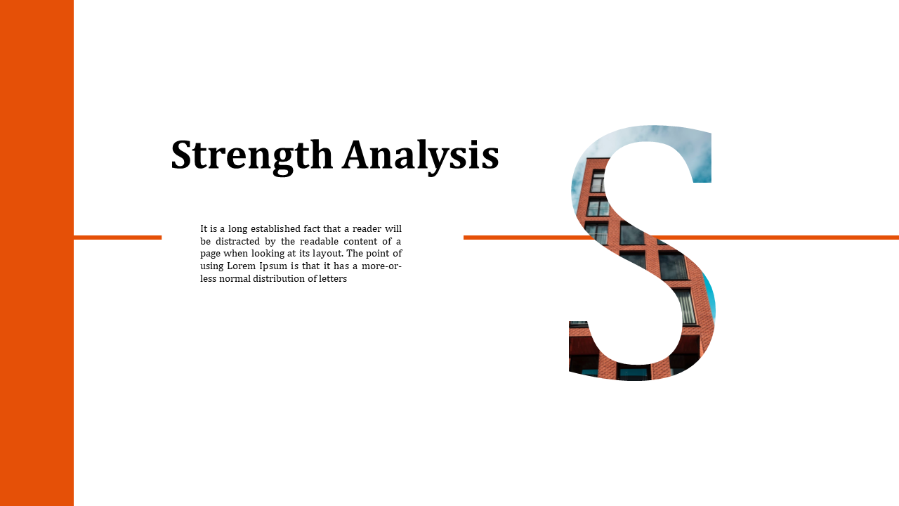 Strength slide with cut out S showing red brick building, and an orange line crossing a white background.