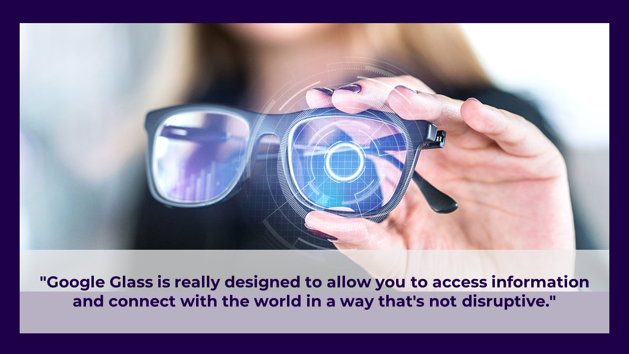Slide with a close up of a person holding Google glass, displaying a futuristic digital interface, framed by purple border.