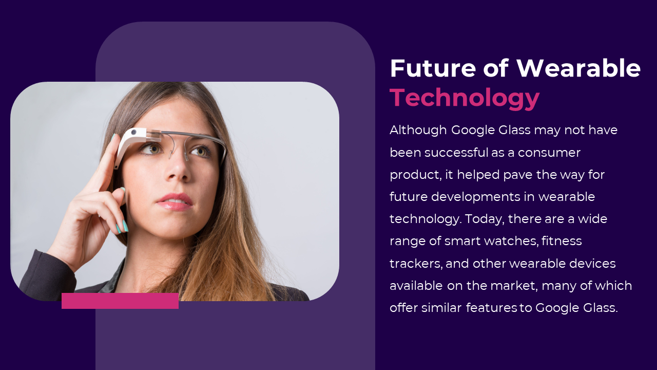 Slide featuring a woman adjusting Google glass, with purple and pink accents with text on the right.
