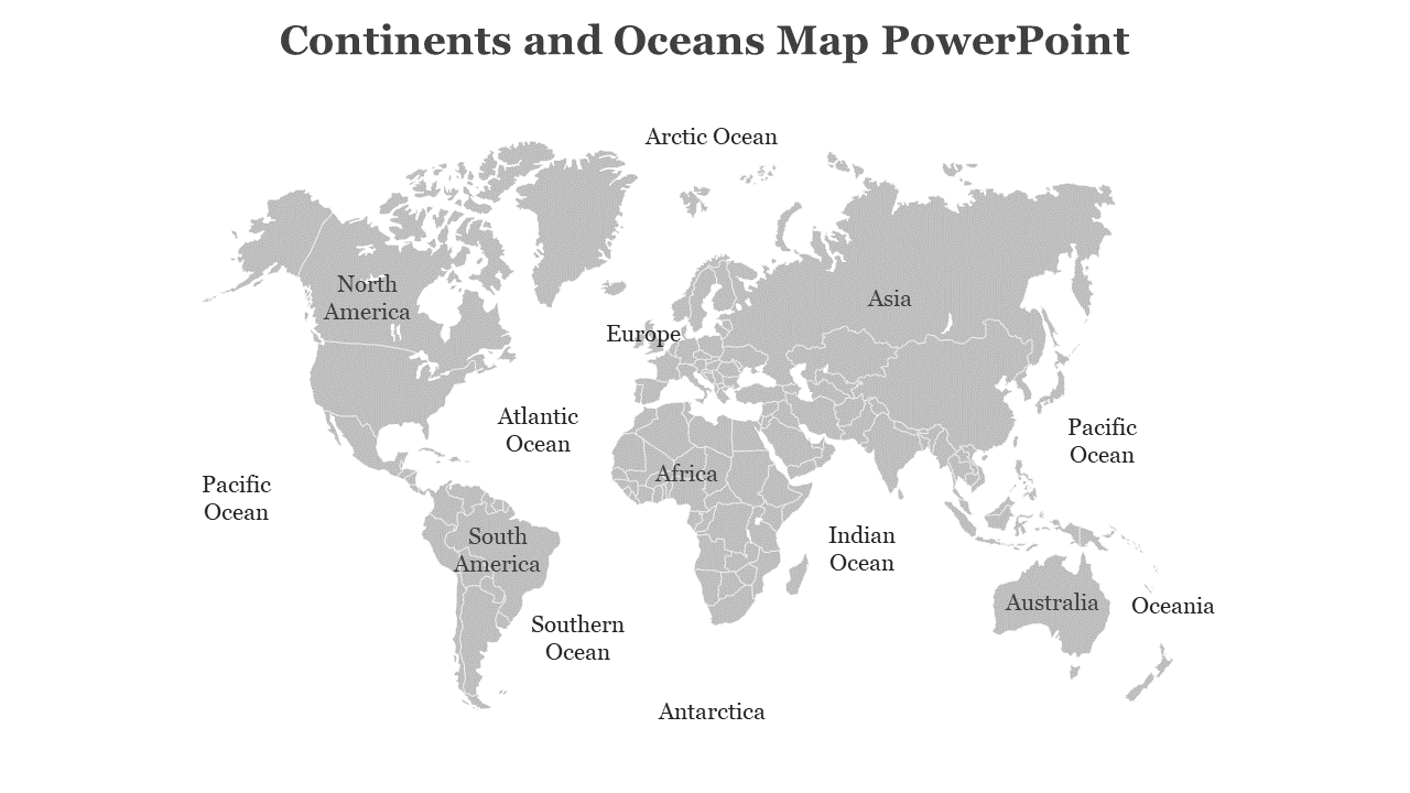 Grayscale world map with continent names labeled along with surrounding oceans on a white backdrop.