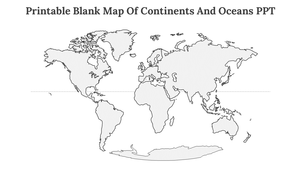 Printable grey world map with continents and oceans outlined for presentation purposes in a white theme.