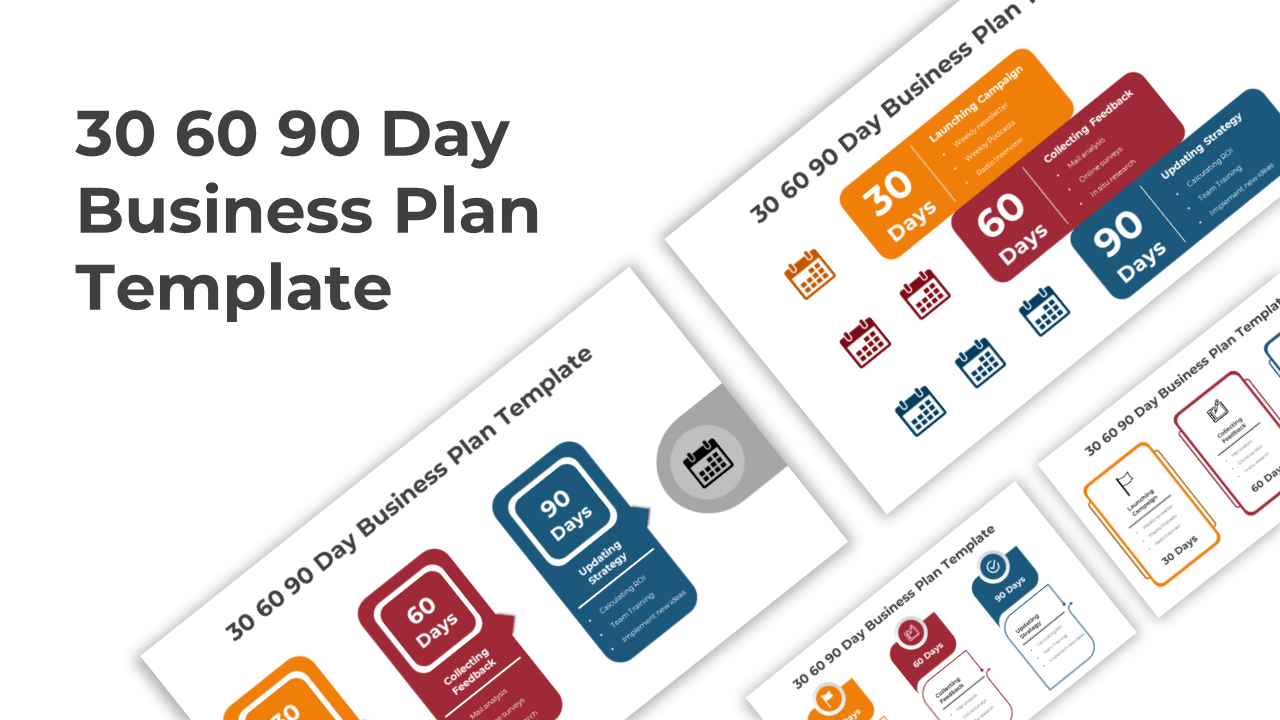 30 60 90 day business plan PowerPoint slides with colorful sections in different layout designs and icons on a white theme.