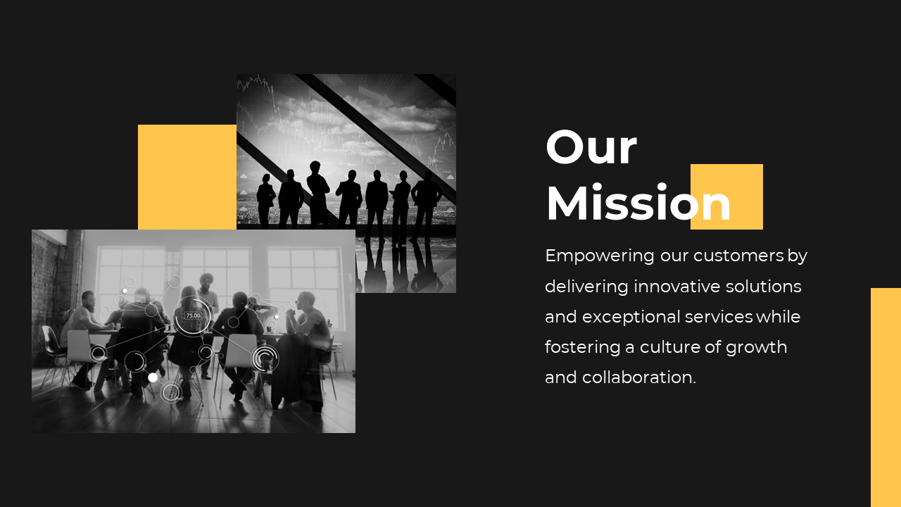 Our Mission slide showcases two black and white images, one of a business team and the other showing people in an office.