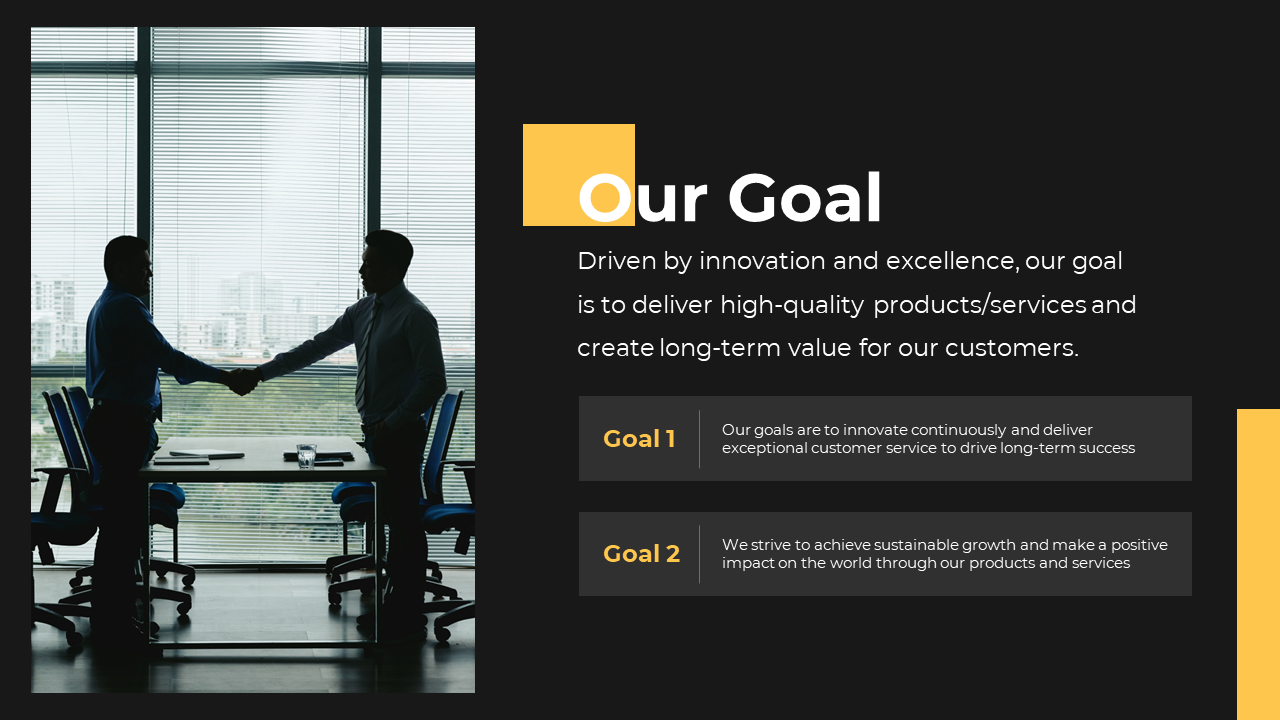 Our Goal slide with a handshake between two individuals in a black theme with text descriptions.