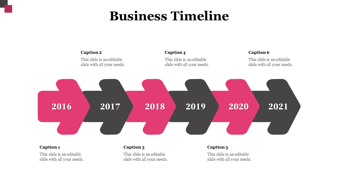 Business timeline slide showcasing the years 2016 to 2021 with pink and black arrows and caption sections for each year.