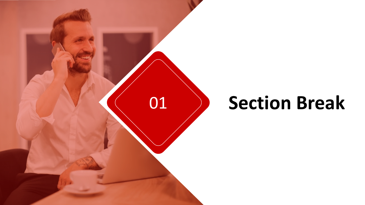 Section break slide with a smiling man on the phone and a red diamond shaped graphic with the number 01.