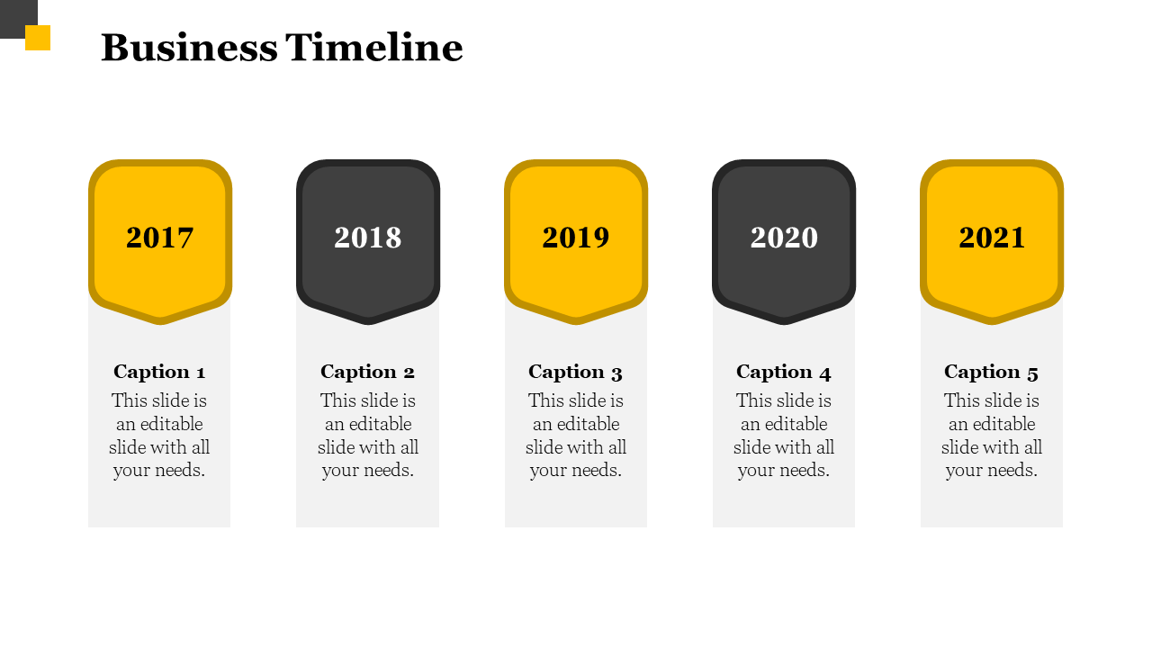 Business timeline slide with yellow and gray year markers for 2017, 2018, 2019, 2020, and 2021 with captions on white theme.