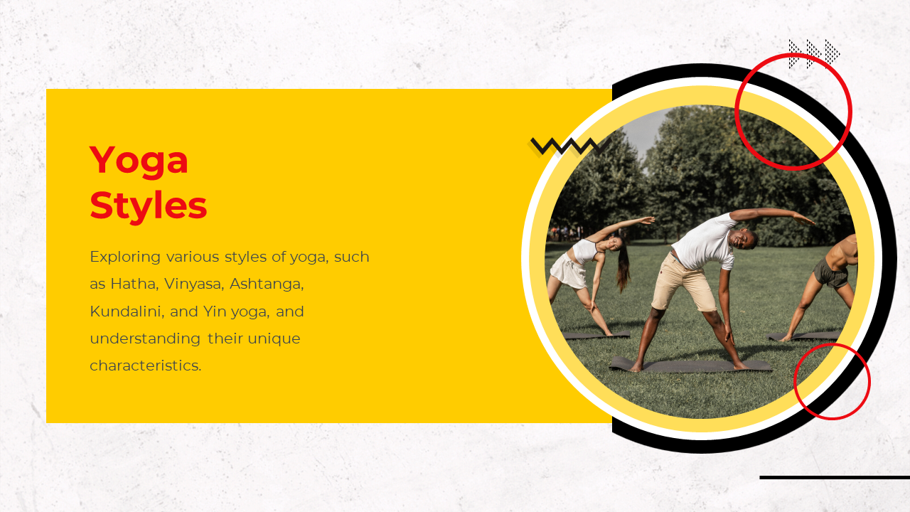 Yoga styles slide discuss various types like Hatha, Vinyasa, and Yin with an image of three people practicing yoga outdoors.