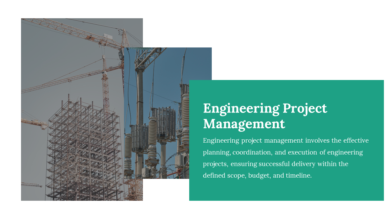 A slide highlighting engineering project management, featuring construction and electrical engineering images with text.