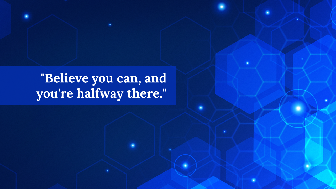 Digital hexagonal grid with bright blue accents, featuring the motivational quote.