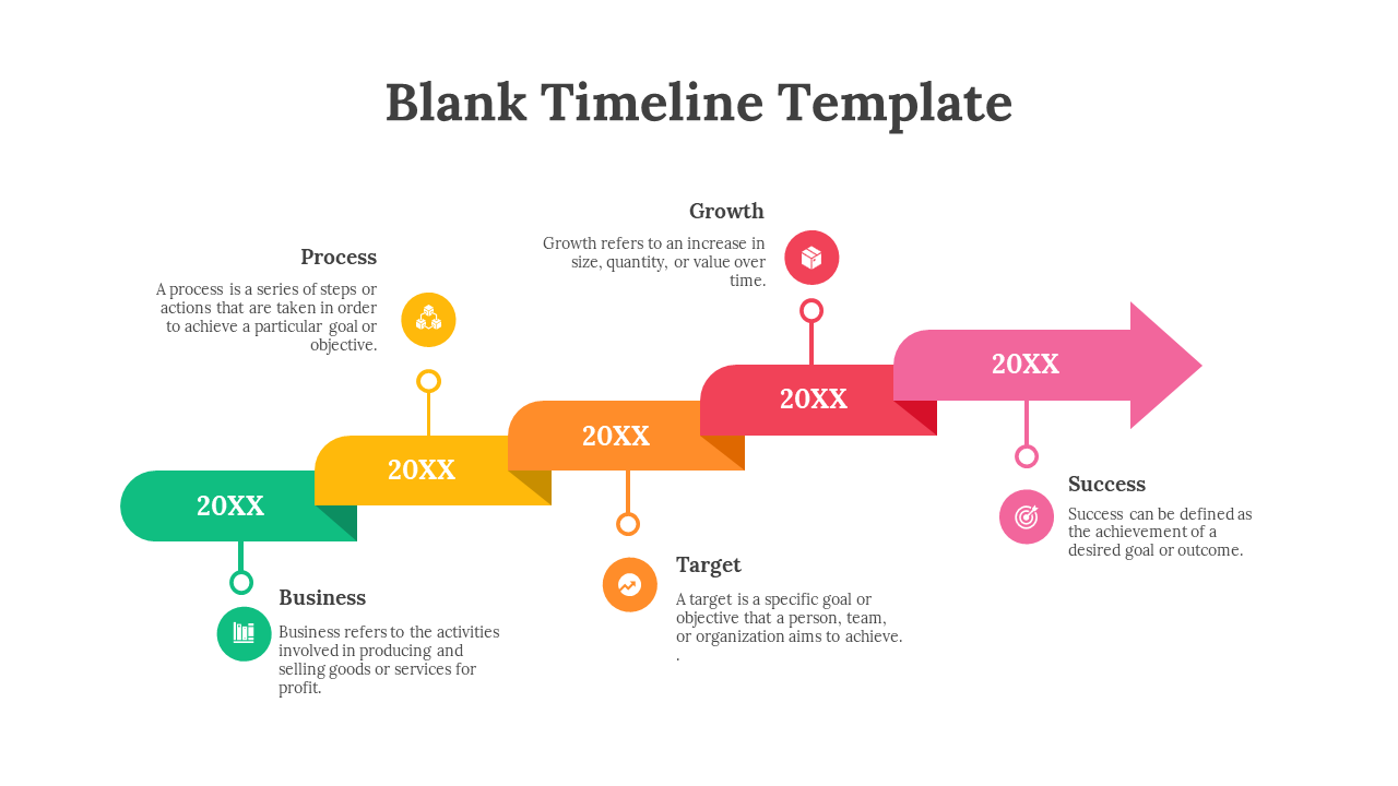 Curved colorful arrow timeline with five stages Business, Process, Target, Growth, and Success each labeled with year 20XX.