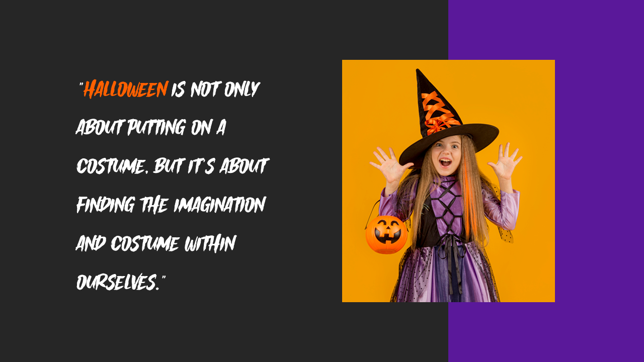 A girl in a Halloween costume with a pumpkin bucket and a quote about Halloween being more than just a costume.