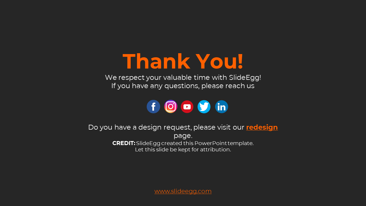 Thank you slide from SlideEgg acknowledging the user's time with social media and design request options on a black backdrop.