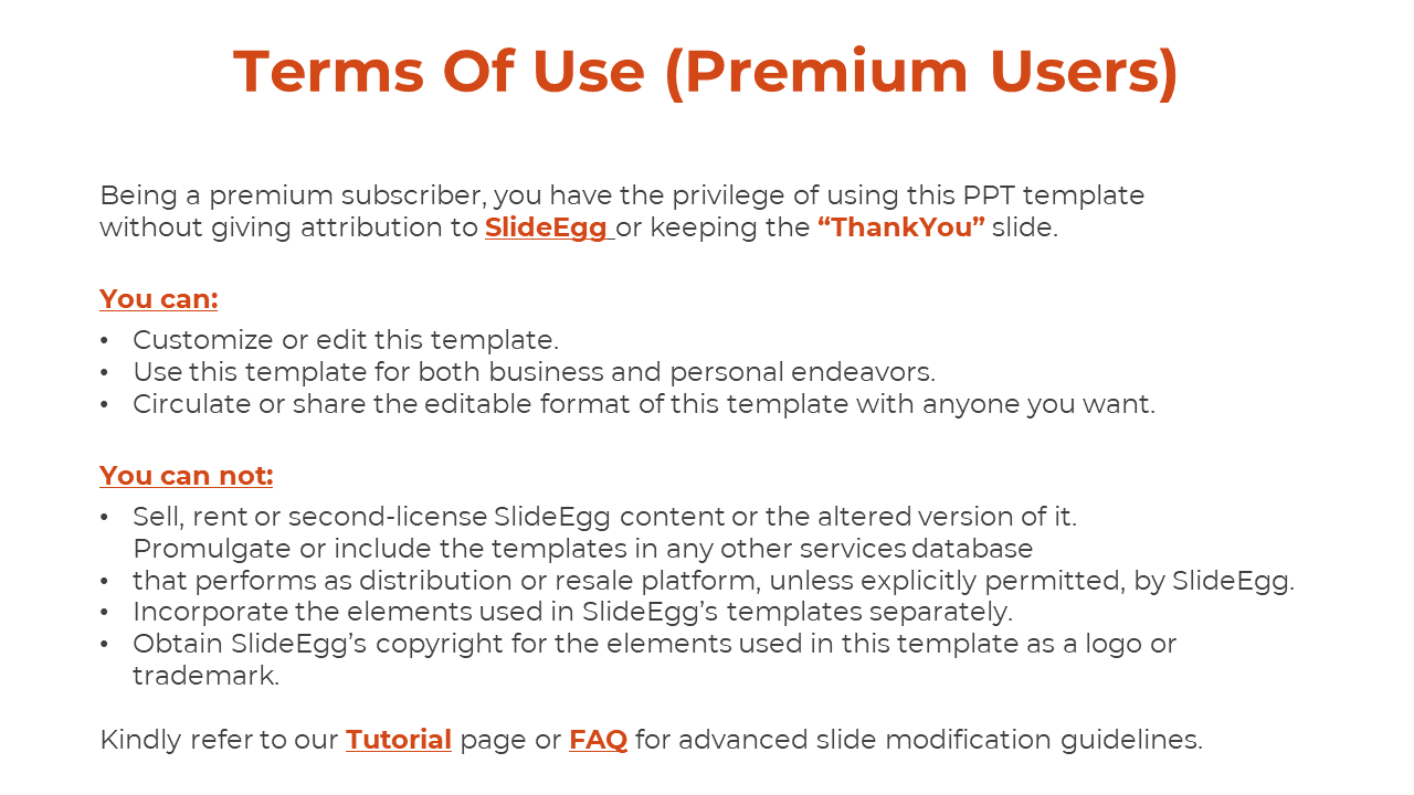 Premium users don't need to credit slideEgg they can customize, use for any purpose, and share the editable template. 