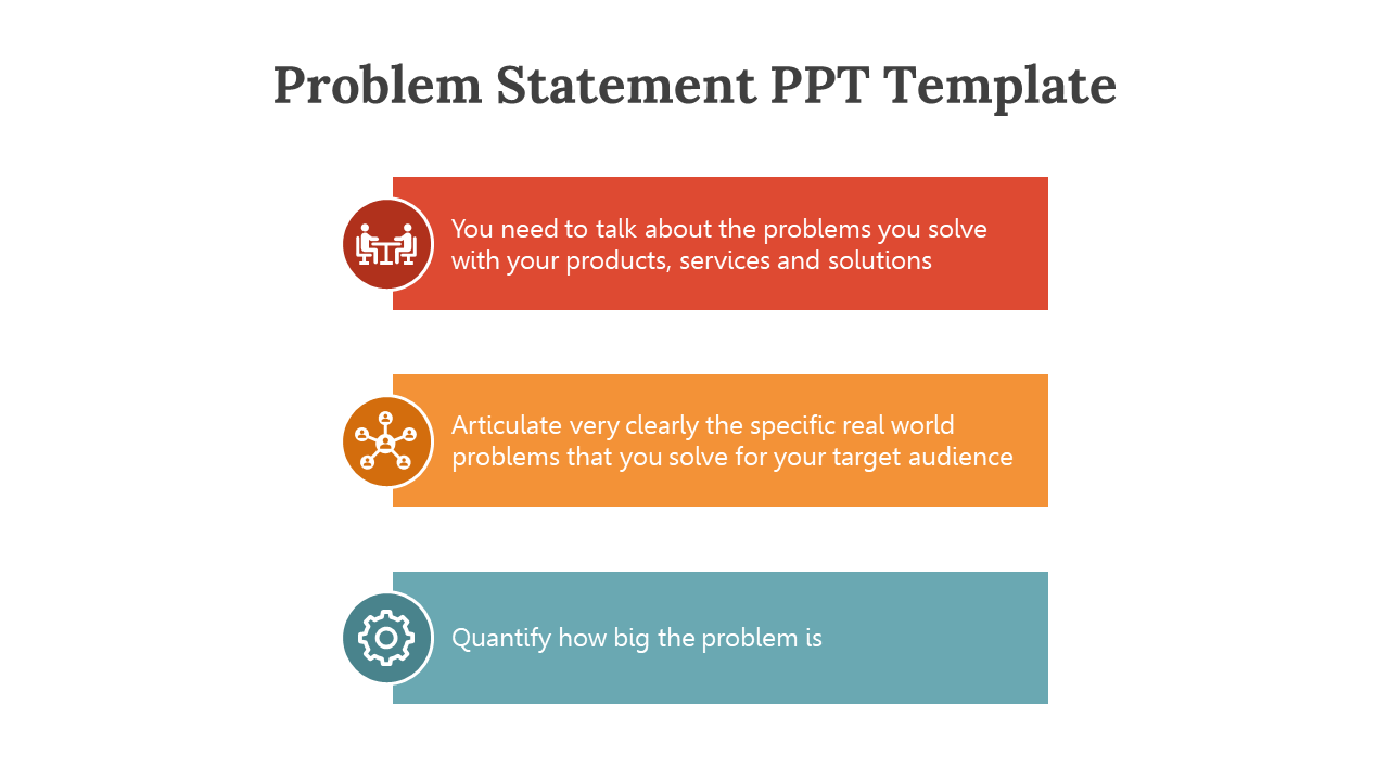 Problem statement PowerPoint template with three text sections and color coded icons on a white backdrop.