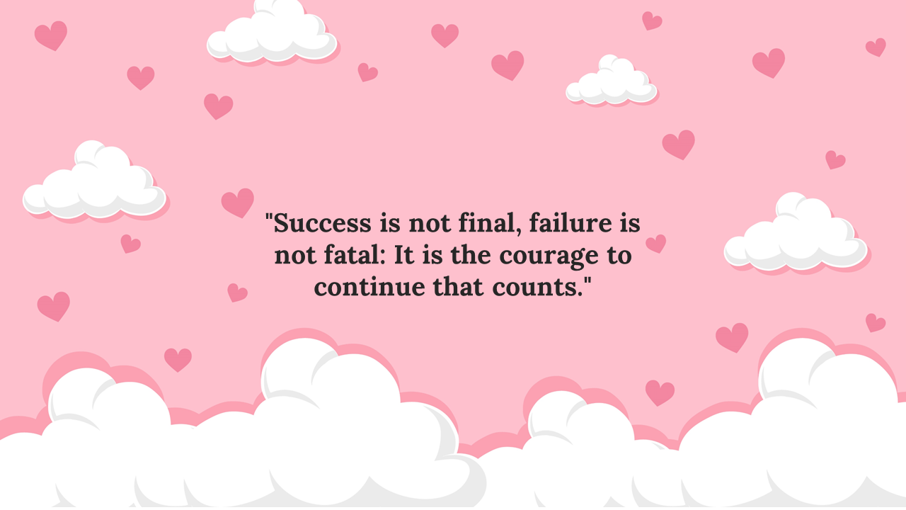 A playful pink background with clouds and hearts, featuring a motivational quote about success and courage.