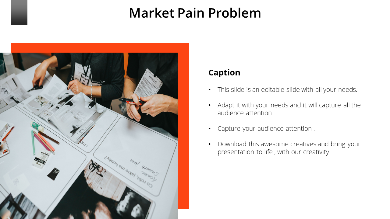 Market Pain Problem slide featuring a group working with creative materials, with a caption.