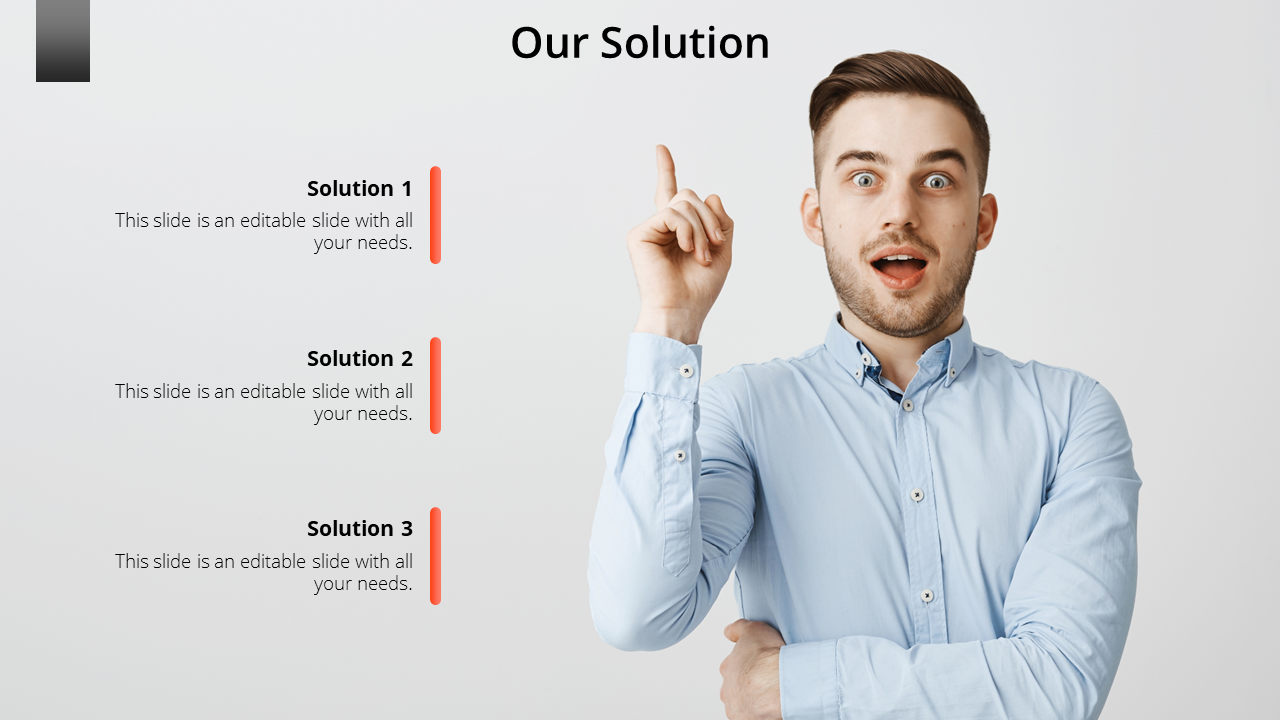 Our Solution slide features a man with an excited expression, pointing upwards, alongside 3 sections for solutions.