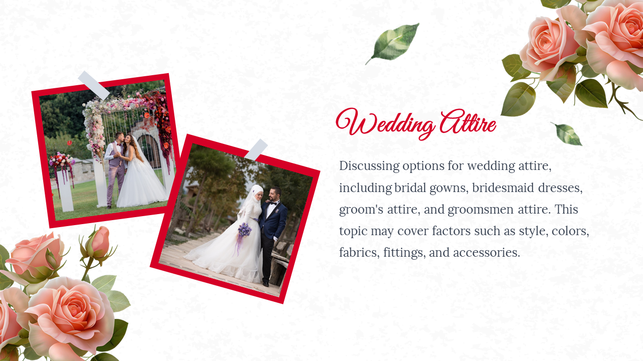Wedding attire PowerPoint slide featuring photos of a couple in wedding attire with a floral backdrop on a white backdrop.