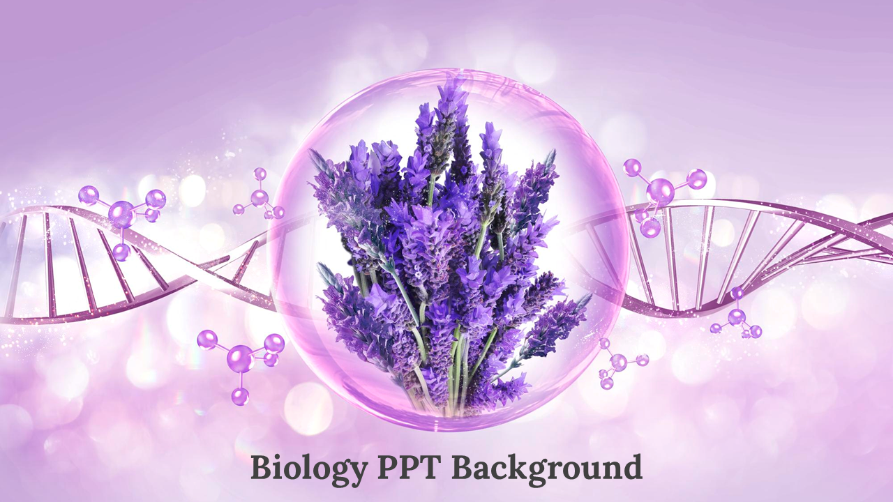 Biology PPT Background slide featuring a lavender bouquet inside a glowing sphere, with molecular structures and a DNA.