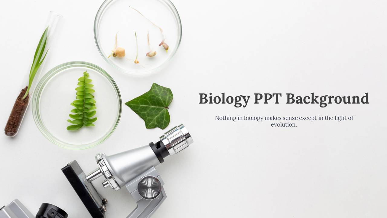A biology themed PowerPoint background featuring a microscope and plant samples with the quote on a white backdrop.