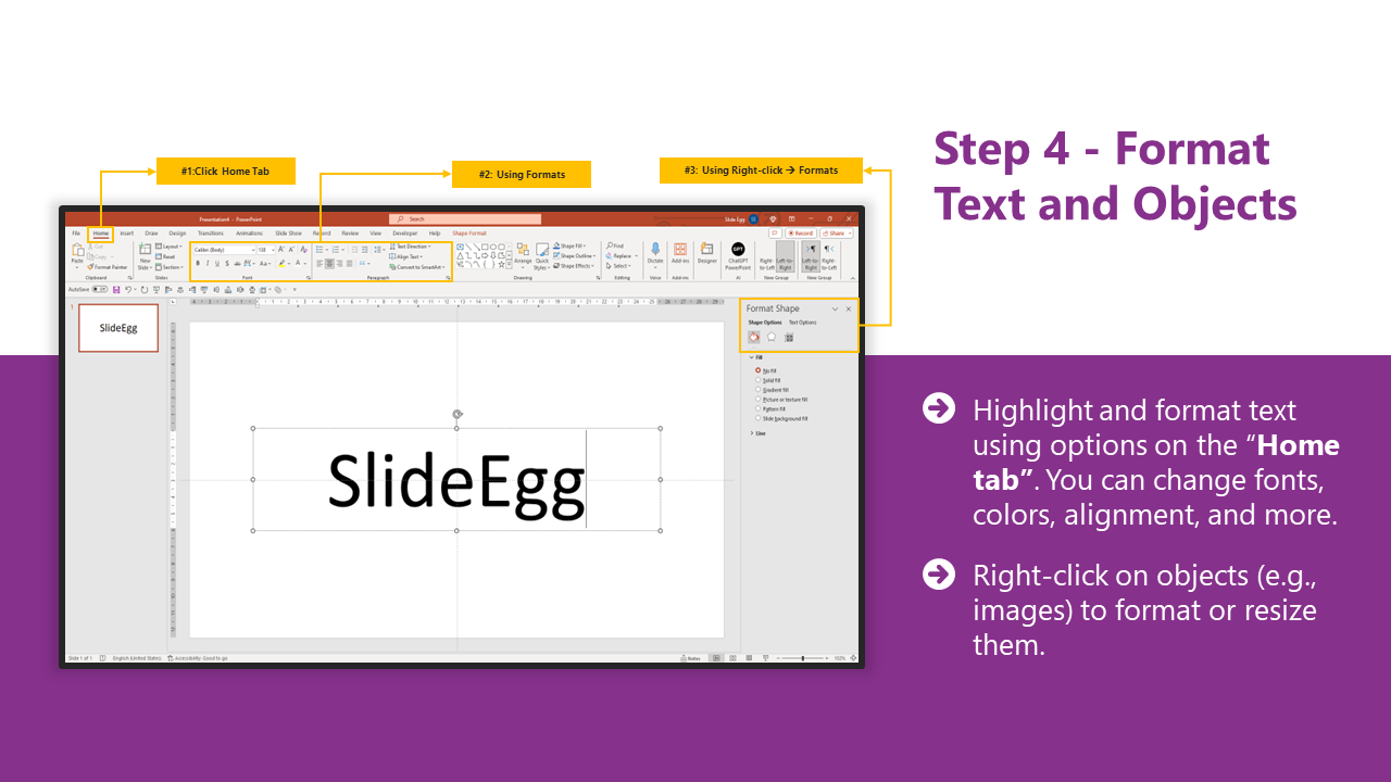 Step 4 shows how to format text and objects in PowerPoint by using the home tab to change fonts, colors, and alignment.