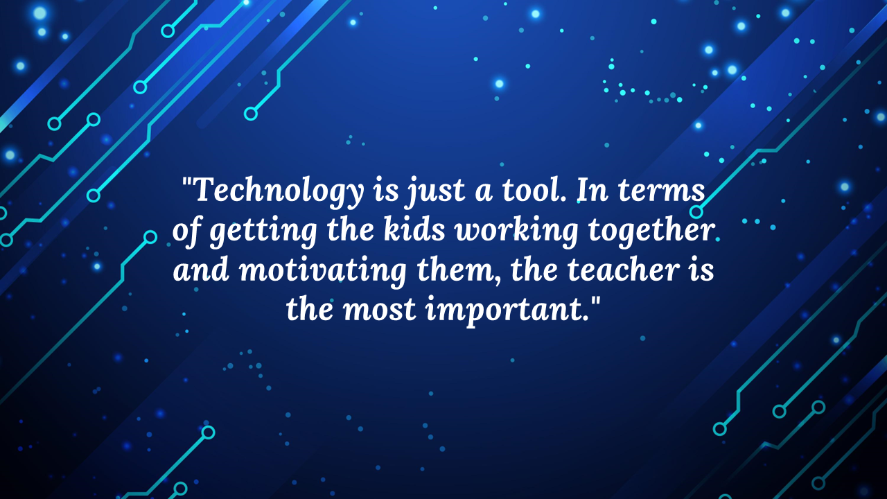 A tech inspired blue background with circuit lines, featuring a quote about the importance of teachers in motivating.