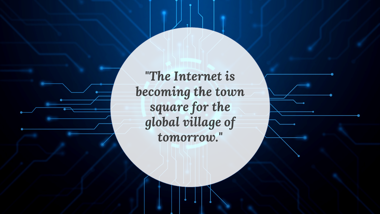 A blue themed glowing network design with a quote about the Internet becoming the central hub for the global community.
