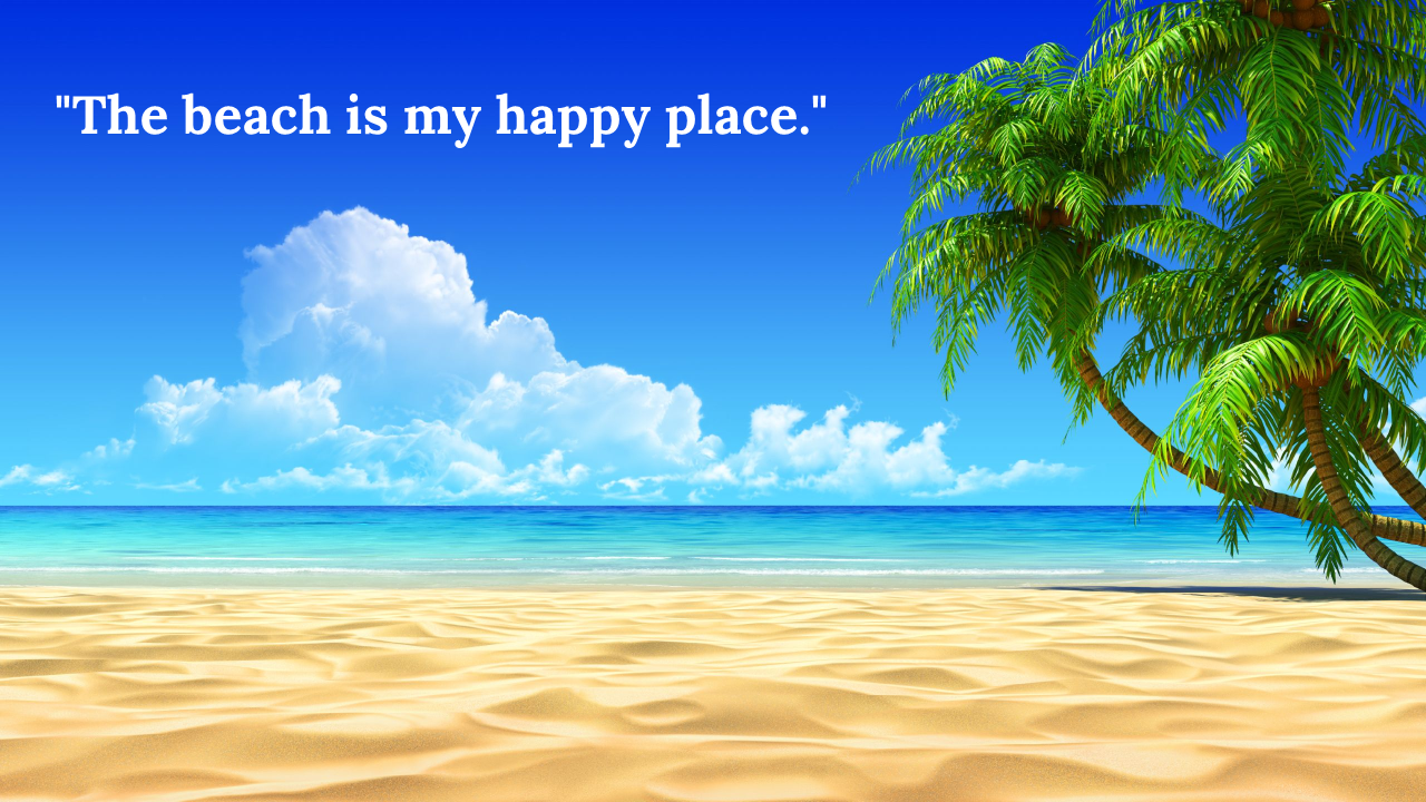 A beautiful beach scene with turquoise water and the quote the beach is my happy place on a blue backdrop.