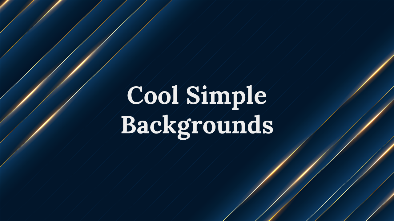 Dark blue background with diagonal lines and golden accents, with the text cool simple backgrounds in white.