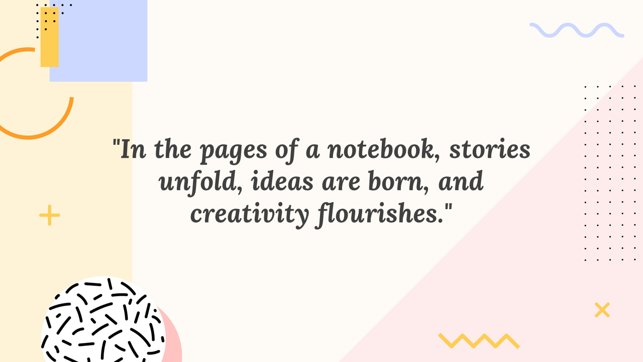 A soft pastel background with geometric shapes and a motivational quote about the creative power of notebooks.
