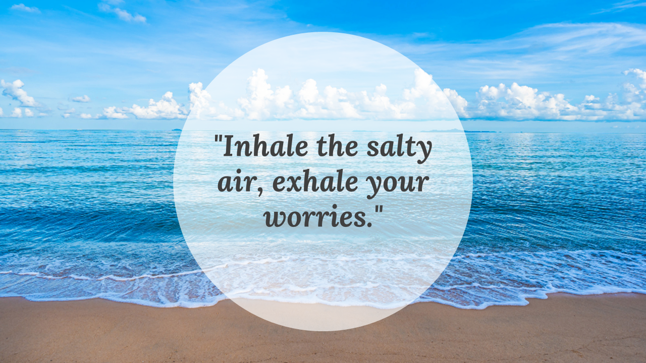 Scenic beach with blue sky and gentle waves on the shore, overlaid with a white circle containing the quote in dark text.