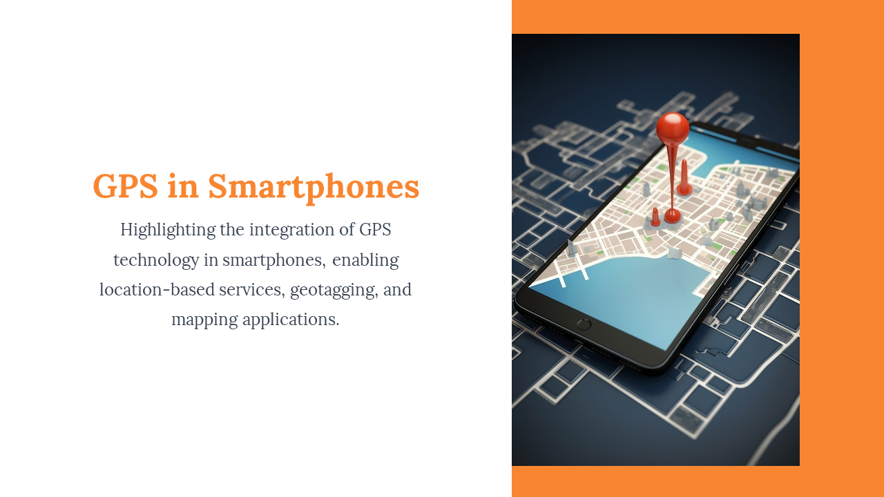 Slide with white text area and right side shows an orange framed phone with red GPS pins over a blue city map.
