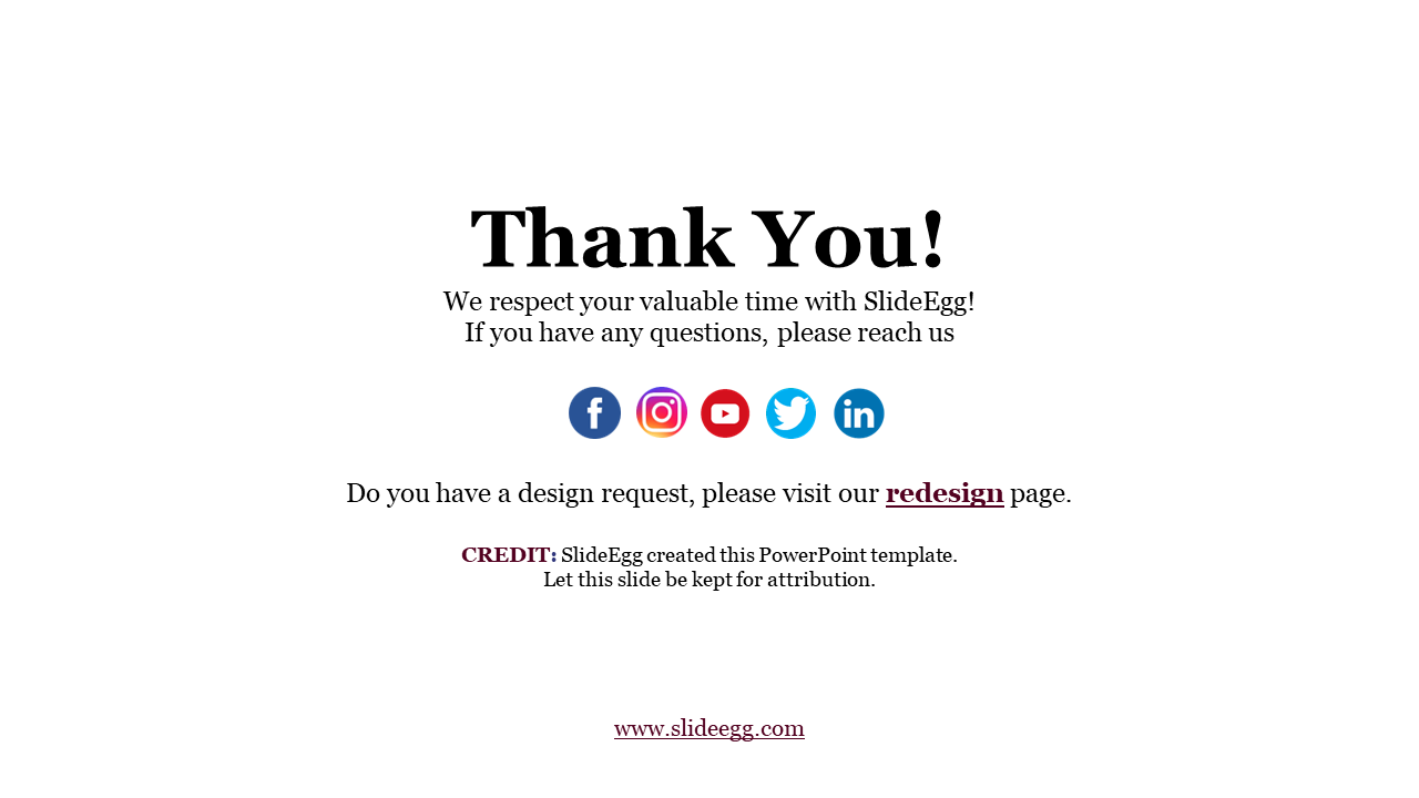 A thank you slide from SlideEgg, featuring social media icons, a redesign page link, and a credit for the PPT template.