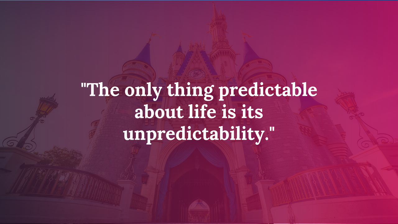 Castle entrance perspective with warm pink gradient overlay and centered quote on life’s unpredictable nature.