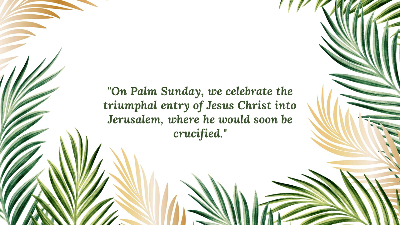 Palm Sunday quote centered on white background, surrounded by watercolor green and gold palm leaves in each corner.