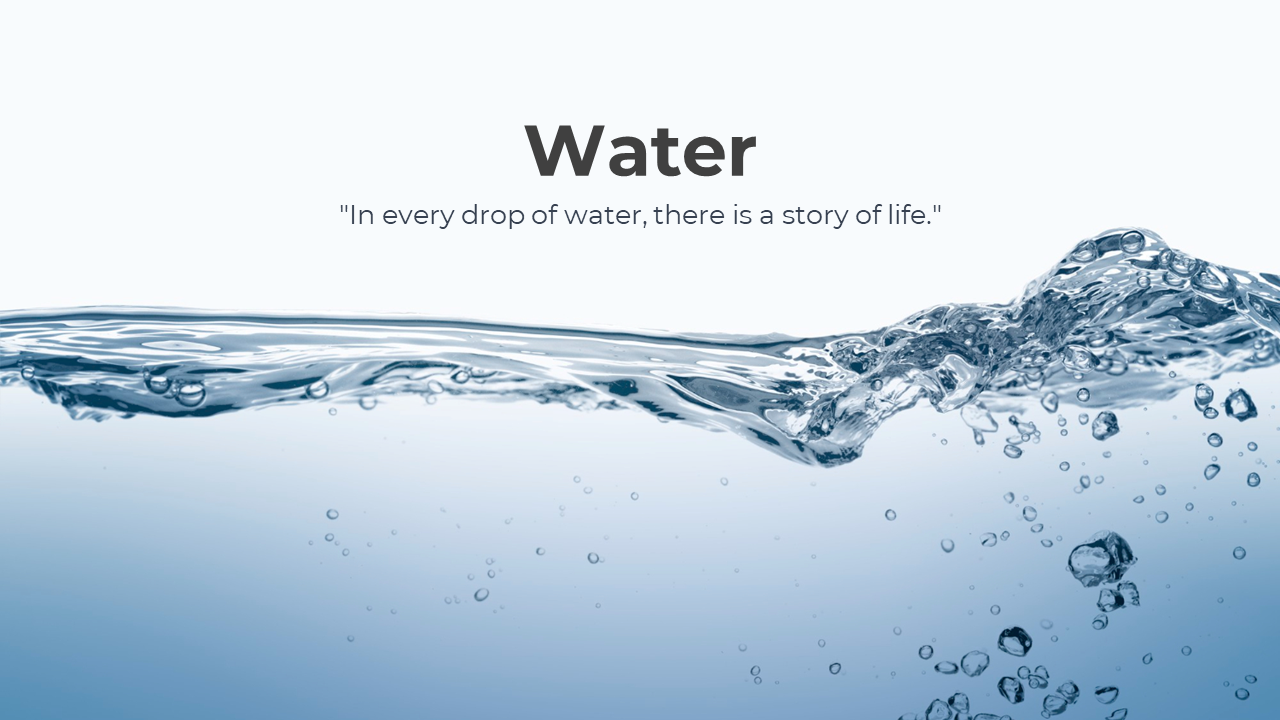 Horizontal stream of water with floating droplets, centered bold water text and quote about life in every drop.