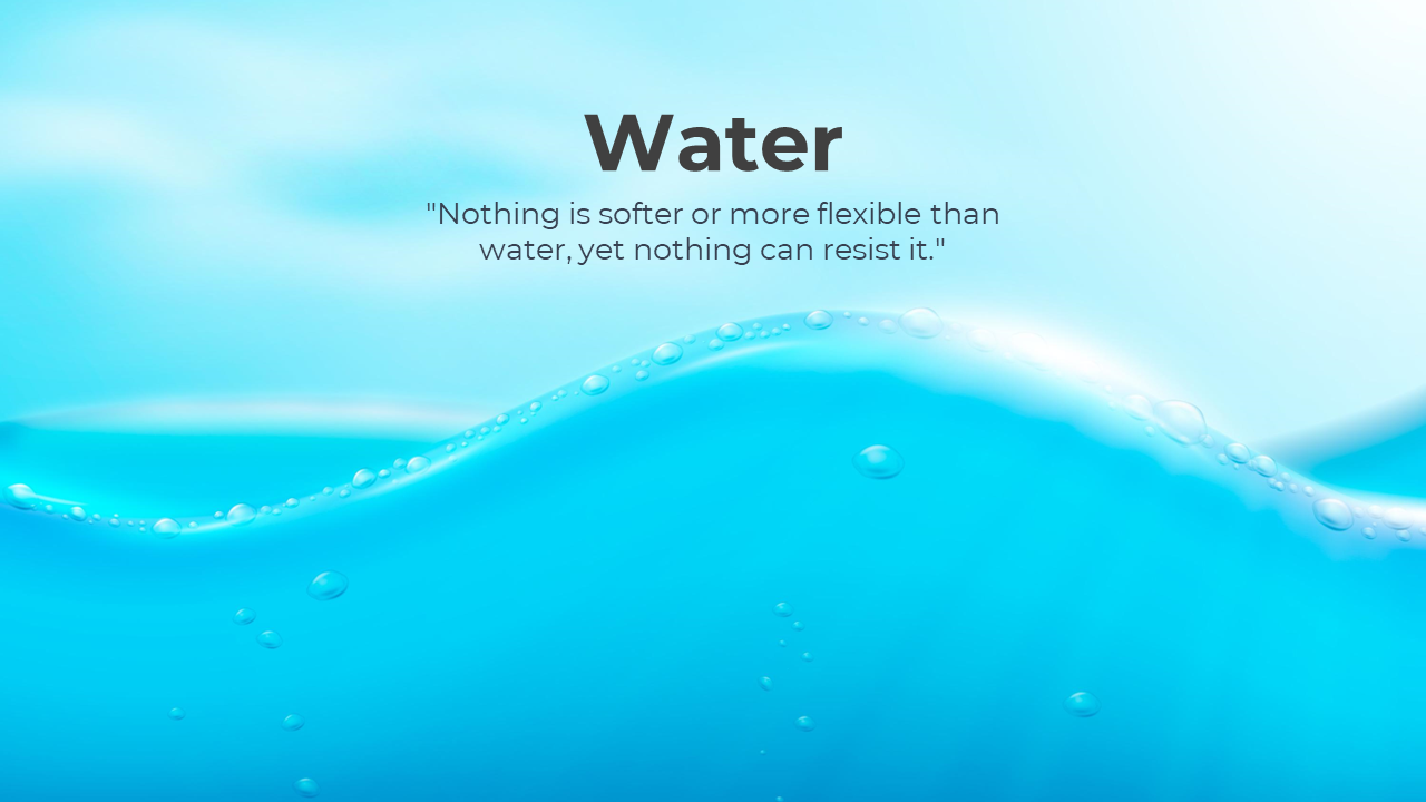 Curved water surface with light reflections and bubbles, featuring centered water text and a quote about flexibility.