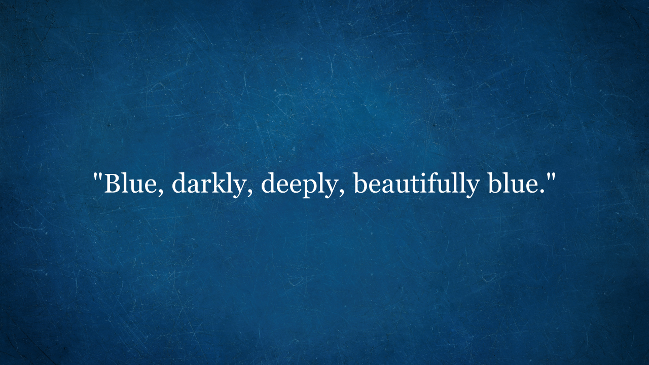 Quote on a scratched navy blue background, centered in white text expressing admiration for the color blue.