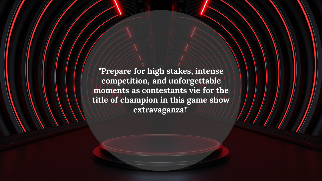 Circular game show stage in a black and red tunnel, central translucent circle with quote on thrilling championship.