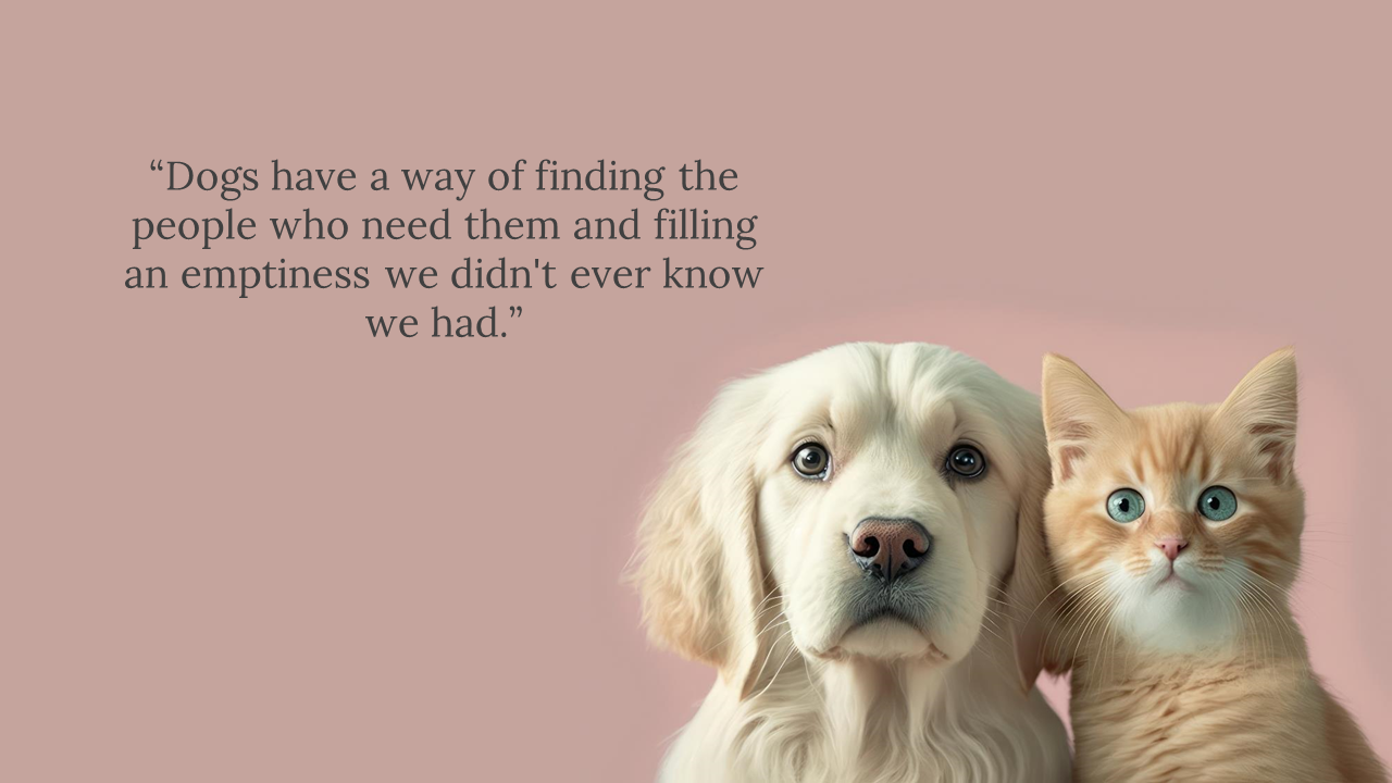 Light brown dog and orange kitten on right of pink background with touching quote about the emotional impact of dogs.