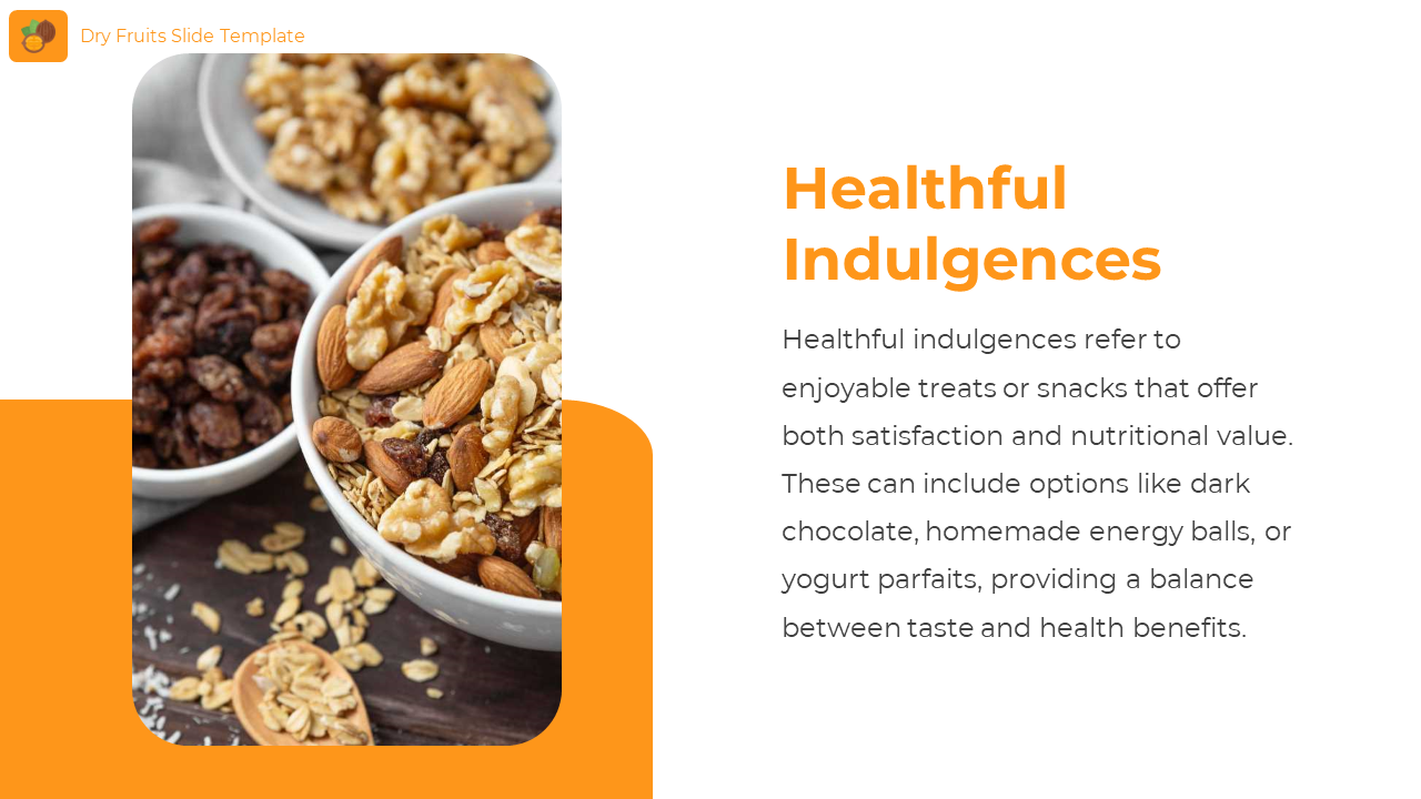 Assorted dry fruits and oats in white bowls on a wooden surface beside a bold orange label reading healthful indulgences.